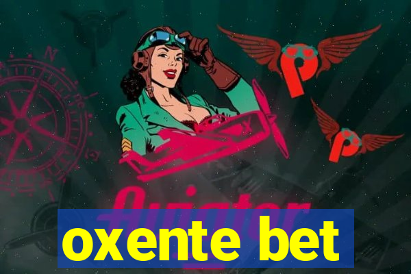 oxente bet